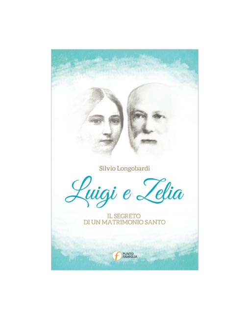 Luigi e Zelia - Il segreto di un matrimonio santo