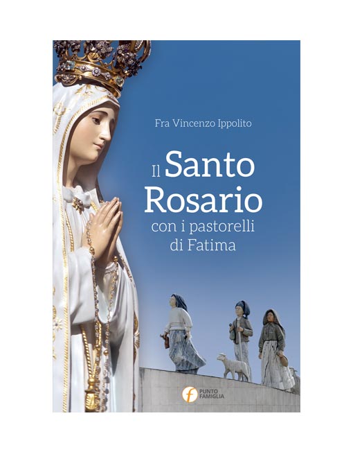 Il santo rosario con i pastorelli di Fatima