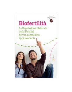 Biofertilità - La regolazione naturale della fertilità per una sessualità appassionante