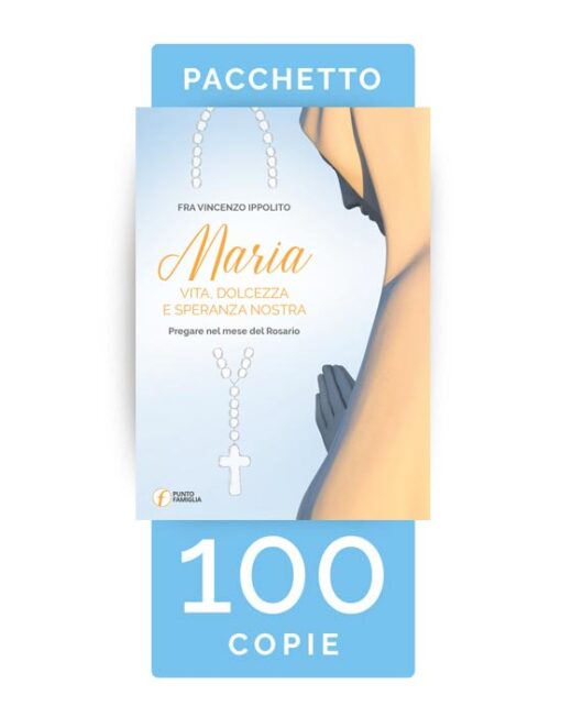 Pacchetto contenente 100 copie di "Maria, vita, dolcezza e speranza nostra"