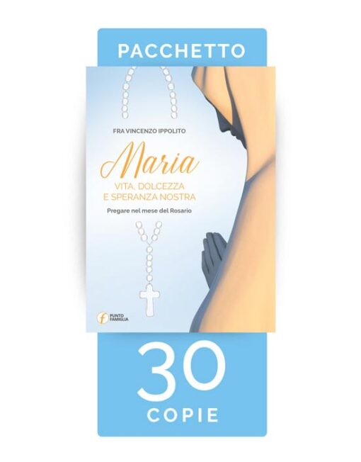 Pacchetto contenente 30 copie di "Maria, vita, dolcezza e speranza nostra"