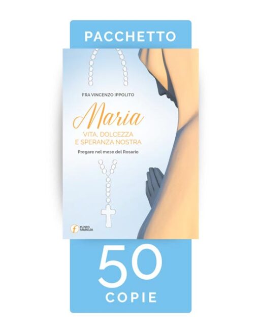 Pacchetto contenente 50 copie di "Maria, vita, dolcezza e speranza nostra"
