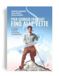 Pier Giorgio Frassati. Fino alle vette