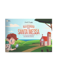 Alla scoperta della Santa Messa